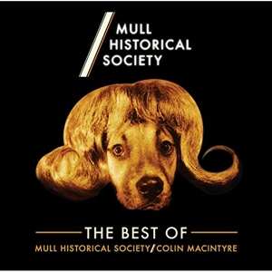 Album Mull Historical Society: The Best Of Mull Historical Society / Colin MacIntyre