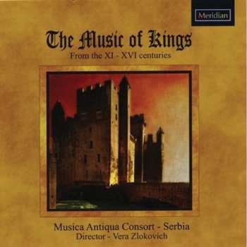 CD Musica Antiqua Consort Serbia / Zlokovich: Music Of Kings
