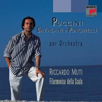 Album Muti / Puccini / Catalani / Ponchielli: Music Of Puccini Catalani & Ponchielli