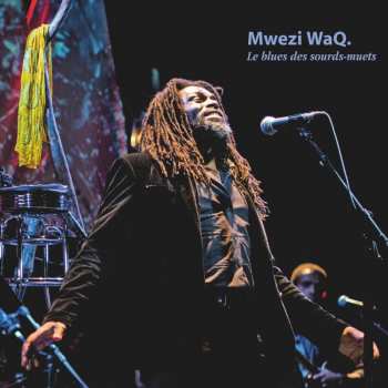 CD Mwezi WaQ.: Le Blues Des Sourds-Muets