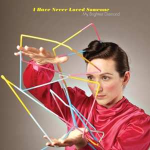 Album My Brightest Diamond: 7-i Have Never Loved Someone