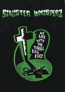2CD/Box Set My Life With The Thrill Kill Kult: Sinister Whisperz - The Wax Trax! Years (1987-1991) LTD
