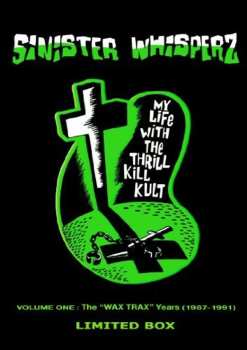 2CD/Box Set My Life With The Thrill Kill Kult: Sinister Whisperz - The Wax Trax! Years (1987-1991) LTD