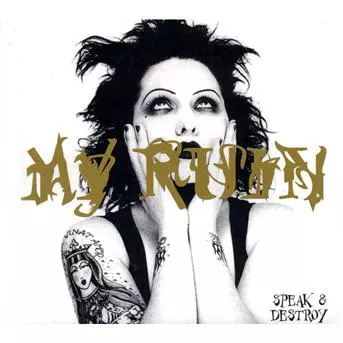 My Ruin: Speak & Destroy