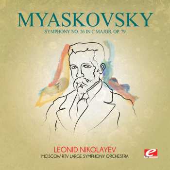 Album Myaskovsky,nikolay: Myaskovsky: Symphony No 26 In C Major Op 79