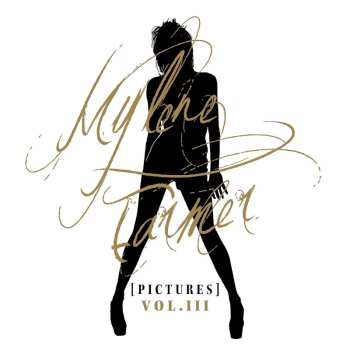 Album Mylène Farmer: [Pictures] Vol. III