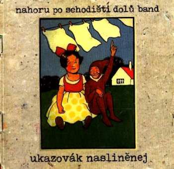 CD Nahoru Po Schodišti Dolů Band: Ukazovák Nasliněnej