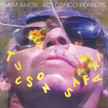 Album Naim Amor Kid Congo Powers: Tucson Safari