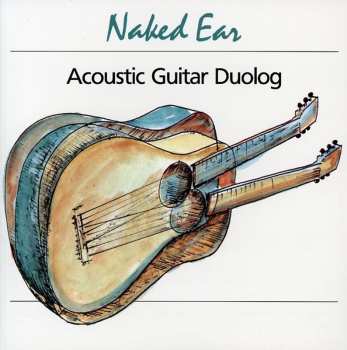 Album Naked Ear: Acoustic Guitar Duolog