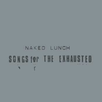 CD Naked Lunch: Songs For The Exhausted