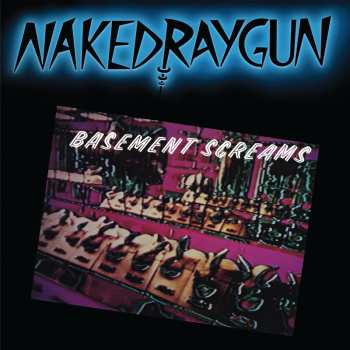 LP Naked Raygun: Basement Screams CLR | LTD