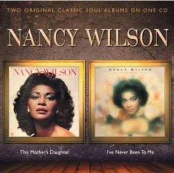 CD Nancy Wilson: This Mother's Daughter / I've Never Been To Me