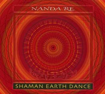 Album Nanda Re: Shaman Earth Dance