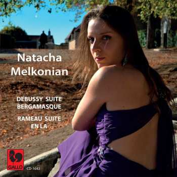 Album Natacha Melkonian: Debussy Suite Bergamasque / Rameau Suite En La