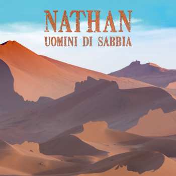 Album Nathan: Uomini Di Sabbia