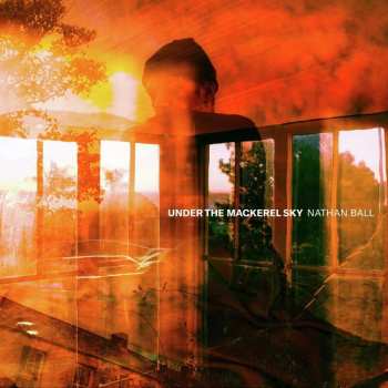 Album Nathan Ball: Under The Mackerel Sky
