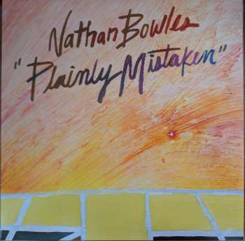 LP Nathan Bowles: Plainly Mistaken