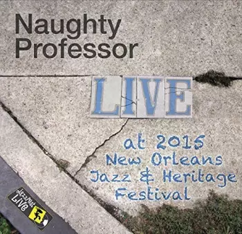 Naughty Professor: Jazzfest 2015