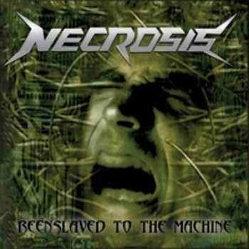 Album Necrosis: Reenslaved To The Machine