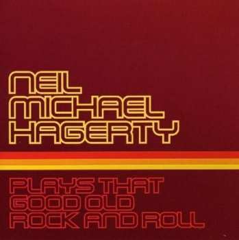 LP Neil Michael Hagerty: Plays That Good Old..