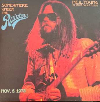2CD Neil Young: Somewhere Under The Rainbow (Nov. 5. 1973)