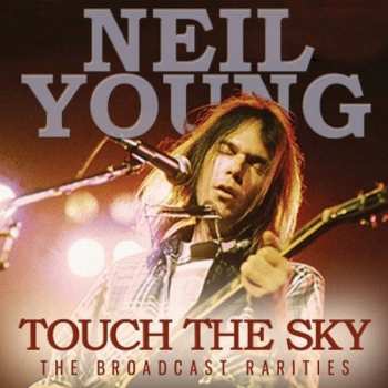 CD Neil Young: Touch The Sky (The Broadcast Rarities)