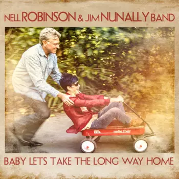 Nell Robinson: Baby Lets Take The Long Way Home