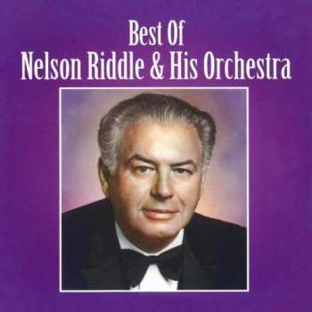 Album Nelson Riddle And His Orchestra: Best Of Nelson Riddle & His Orchestra
