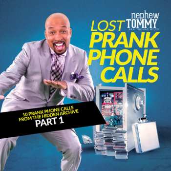 Album Nephew Tommy: Lost Prank Phone Calls Part 1