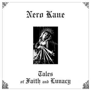 LP Nero Kane: Tales Of Faith And Lunacy  LTD