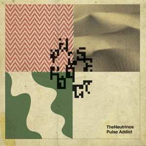 LP The Neutrinos: Pulse Addict