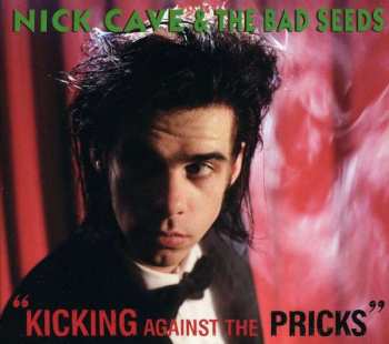 CD/DVD Nick Cave & The Bad Seeds: Kicking Against The Pricks