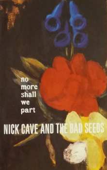 MC Nick Cave & The Bad Seeds: No More Shall We Part