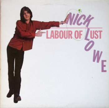 LP Nick Lowe: Labour Of Lust CLR