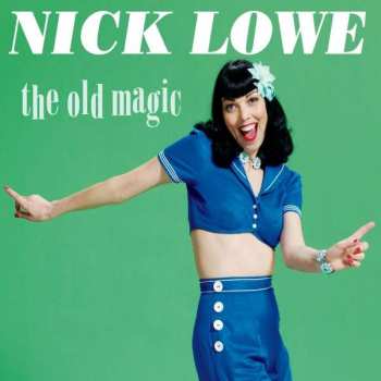 LP Nick Lowe: The Old Magic