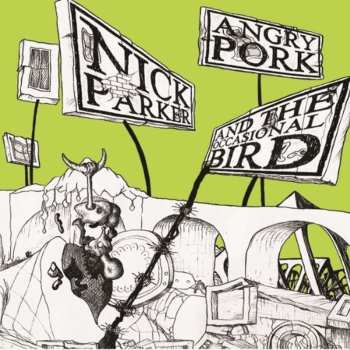 CD Nick Parker: Angry Pork And The Occasional Bird