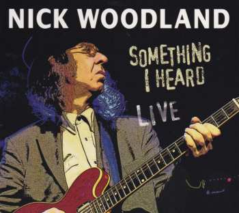 CD Nick Woodland: Something I Heard Live