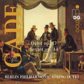 CD Niels Wilhelm Gade: Octet Op. 17 • Sextet Op. 44