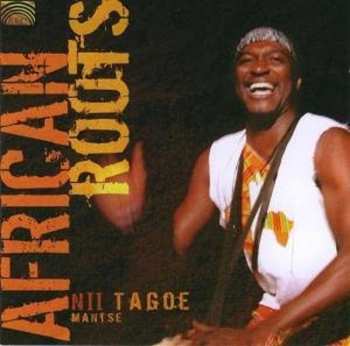 Album Nii Tagoe: African Roots (Mantse)
