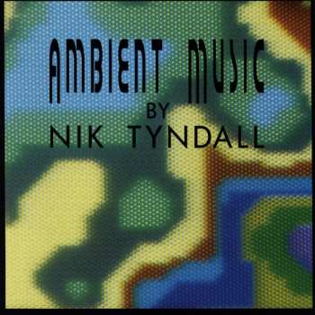 CD Nik Tyndall: Ambient Music