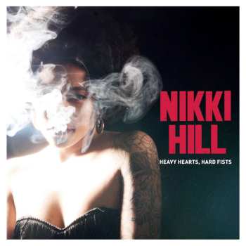 CD Nikki Hill: Heavy Heart, Hard Fists