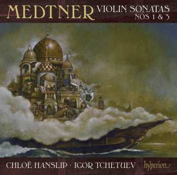 CD Nikolai Medtner: Sonates Pour Violon Nos 1 & 3