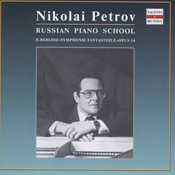 Russian Piano School / Symphonie Fantastique•Opus 14