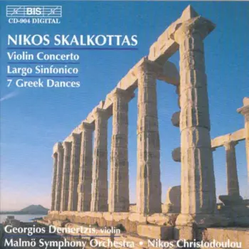 Violin Concerto · Largo Sinfonico · 7 Greek Dances