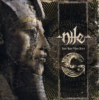 Nile: Those Whom The Gods Detest