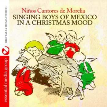 Album Ninos Cantores De Morelia: Singing Boys Of Mexico In A Christmas Mood