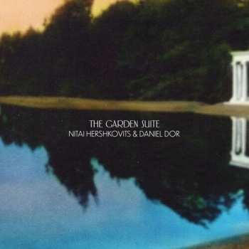 Album Nitai Hershkovits/daniel Dor: The Garden Suite