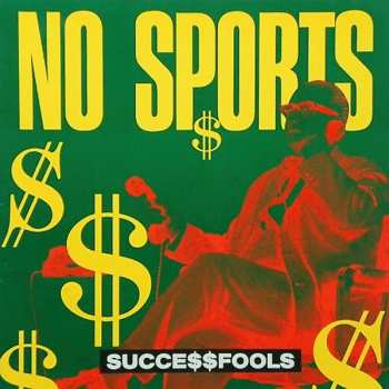 LP No Sports: Succe$$fools