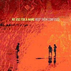 LP No Use For A Name: Keep Them Confused