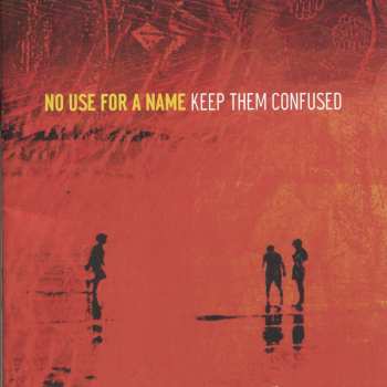 CD No Use For A Name: Keep Them Confused